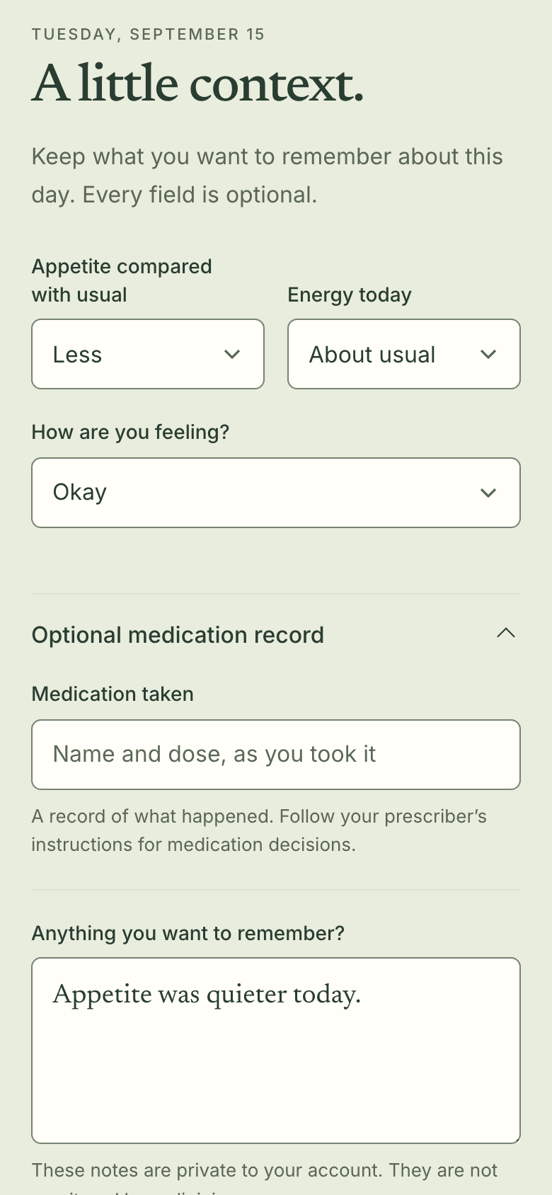 Daily note 'A little context.' Appetite: Less. Energy: About usual. Feeling: Okay. An empty optional medication field, and the note 'Appetite was quieter today.'